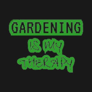 Gardening is my Therapy T-Shirt