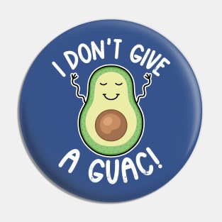 i don't give a guac Pin