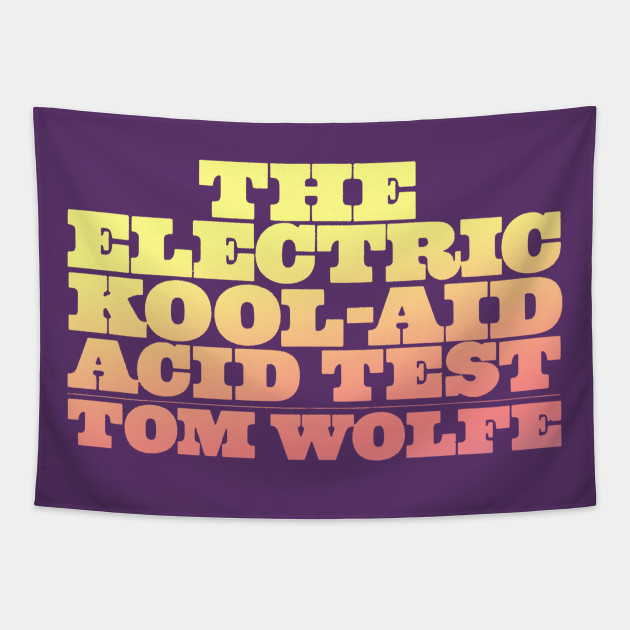 The Electric Kool Aid Acid Test Typography Art Lsd