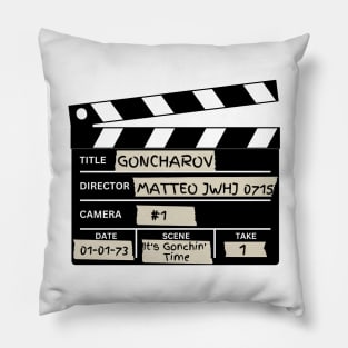 Goncharov Clapboard Scene It's Gonchin' Time Pillow