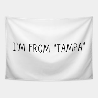 I'm from "Tampa" Tapestry