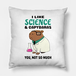 I Like Science and Capybaras you not so much Pillow