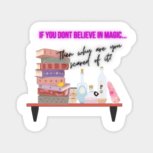 A litte magic never hurt anybody Magnet