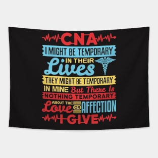 CNA Tshirt - I Might be Temporary in Their Lives Tapestry