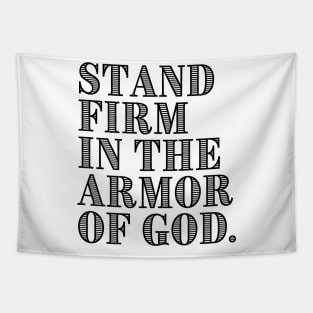 STAND FIRM IN THE ARMOR OF GOD. Tapestry