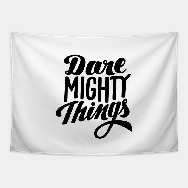 Dare Mighty Things Tapestry by TheCurioTable