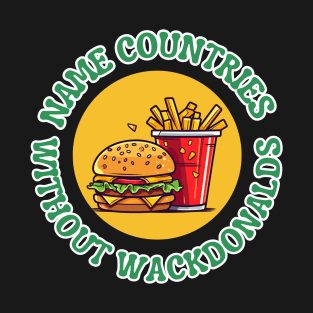 Name countries without M Donalds fast food T-Shirt