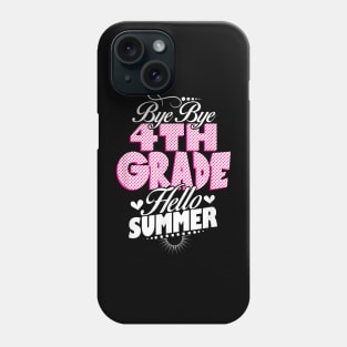 Last Day Of School Bye Bye 4Th Grade Hello Summer Girls Phone Case