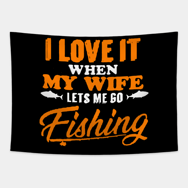 my wife let me go fishing Tapestry by amillustrated