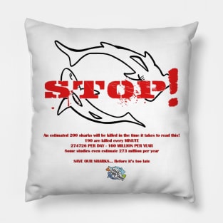 STOP - SAVE OUR SHARKS Pillow