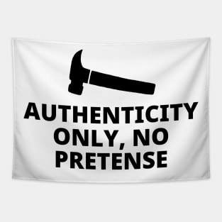 Authenticity Only, No Pretense Tapestry