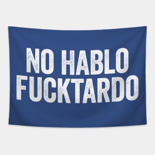 No Hablo Fucktardo Vintage Text Blue Tapestry