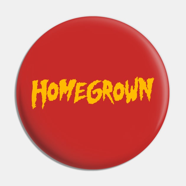 Homegrown-a-mania Design 1 Pin by HomegrownClothing