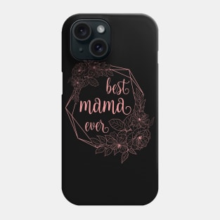 Best mama ever Phone Case