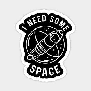 I need some space, funny anti social Magnet