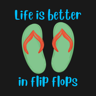 Life Is Better In Flip Flops T-Shirt