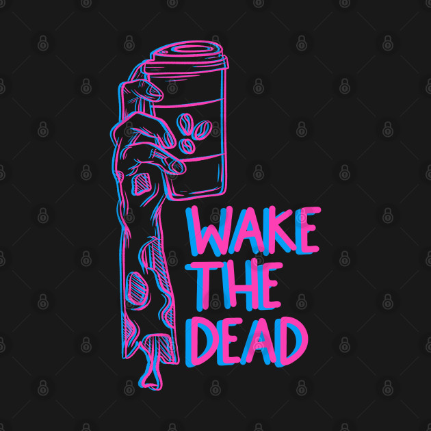 Wake the dead by Jess Adams