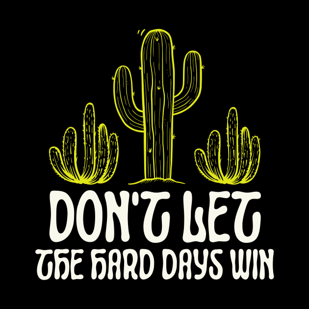 Don't Let The Hard Days Win Cute Cactus by Point Shop