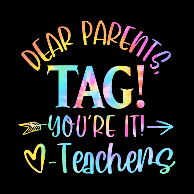 Dear Parents Tag You're It Love Teachers by JeanDanKe