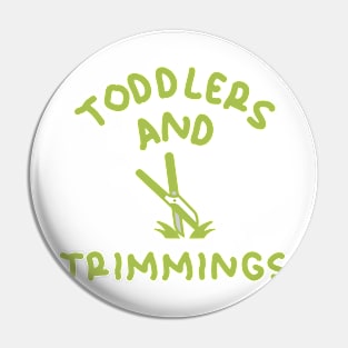 Toddlers and Trimmings Pin