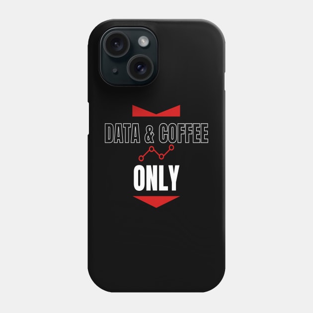 Data and Coffee Only Phone Case by RioDesign2020