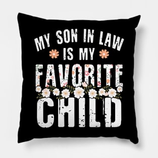 My Son In Law Is My Favorite Child Pillow