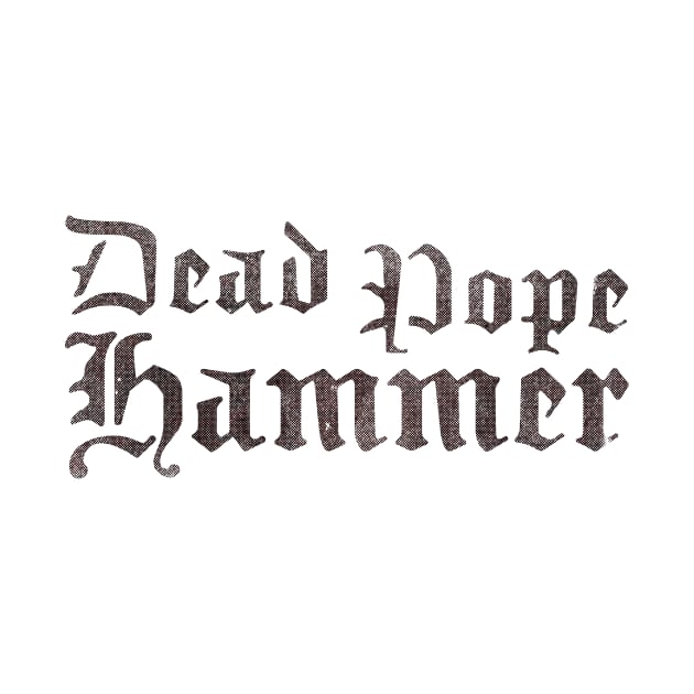 Dead Pope Hammer (black) by Surplusweird