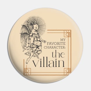 My favorite character is always the villain Pin