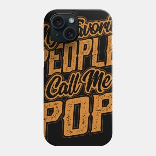 My Favorite People Call Me Pop Gifts Phone Case