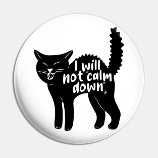 I Will Not "Calm Down" by Skye Rain Art Pin