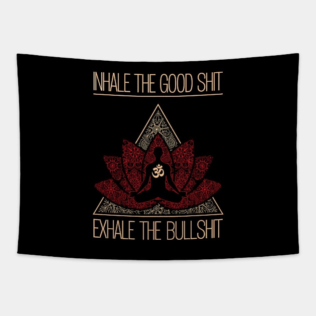 INHALE THE GOOD SHIT EXHALE THE BULLSHIT Buddha Meditation Tapestry by YogaStatement