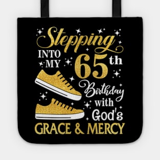 Stepping Into My 65th Birthday With God's Grace & Mercy Bday Tote