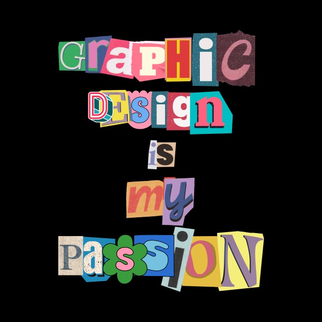 Graphic design is my passion T-Shirt, Hoodie, Apparel, Mug, Sticker, Gift design by SimpliciTShirt