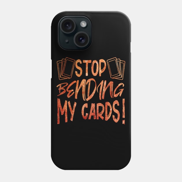 Stop Bending My Cards Phone Case by ViolaVixi