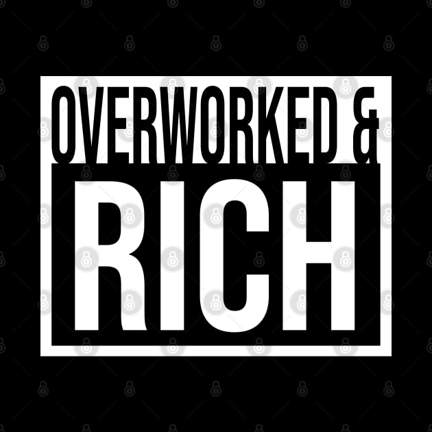 Overworked and Rich by MaplewoodMerch