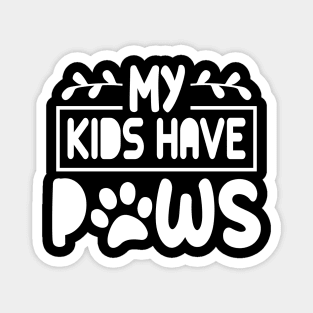 My Kids Have Pows Pet Magnet