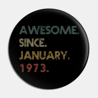 Awesome Since January 1973 Pin