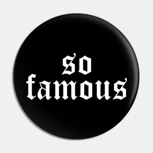 So Famous T-Shirt Youtuber + Celebrity Inspired Pin