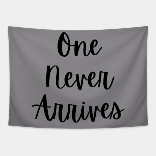 One Never Arrives (black) Tapestry