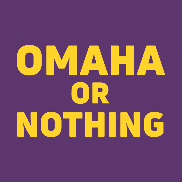 Omaha or Nothing by HoustonFan