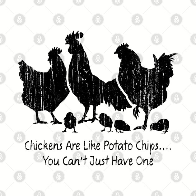 Chicken Are Like Potato Chips.. You Can't Just Have One // Black by Throbpeg