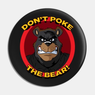 Don't Poke the Bear Pin