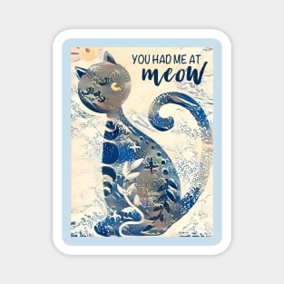 You had me at meow, whimsical cat Magnet