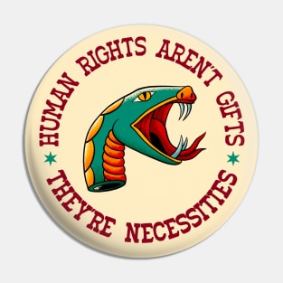 Human Rights Aren't Gifts, They're Necessities - Left Wing Activist Pin