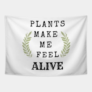 Plants Make Me Feel Alive Tapestry