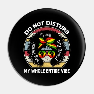 Do Not Disturb My Peace My Joy My Grind My Whole Entire Vibe Pin