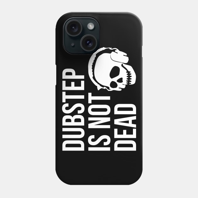 DUBSTEP IS NOT DEAD Phone Case by vantadote