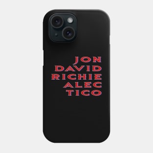 Jon Richie David Alec Tico Phone Case