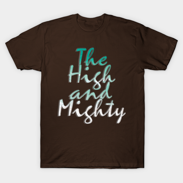 Discover The High and Mighty - The High And Mighty - T-Shirt