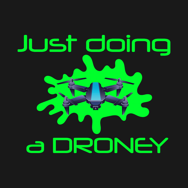 Drone UAV quadcopter just doing a droney drones by Antzyzzz